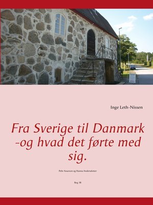 cover image of Fra Sverige til Danmark -og hvad det førte med sig.